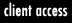 Client Access